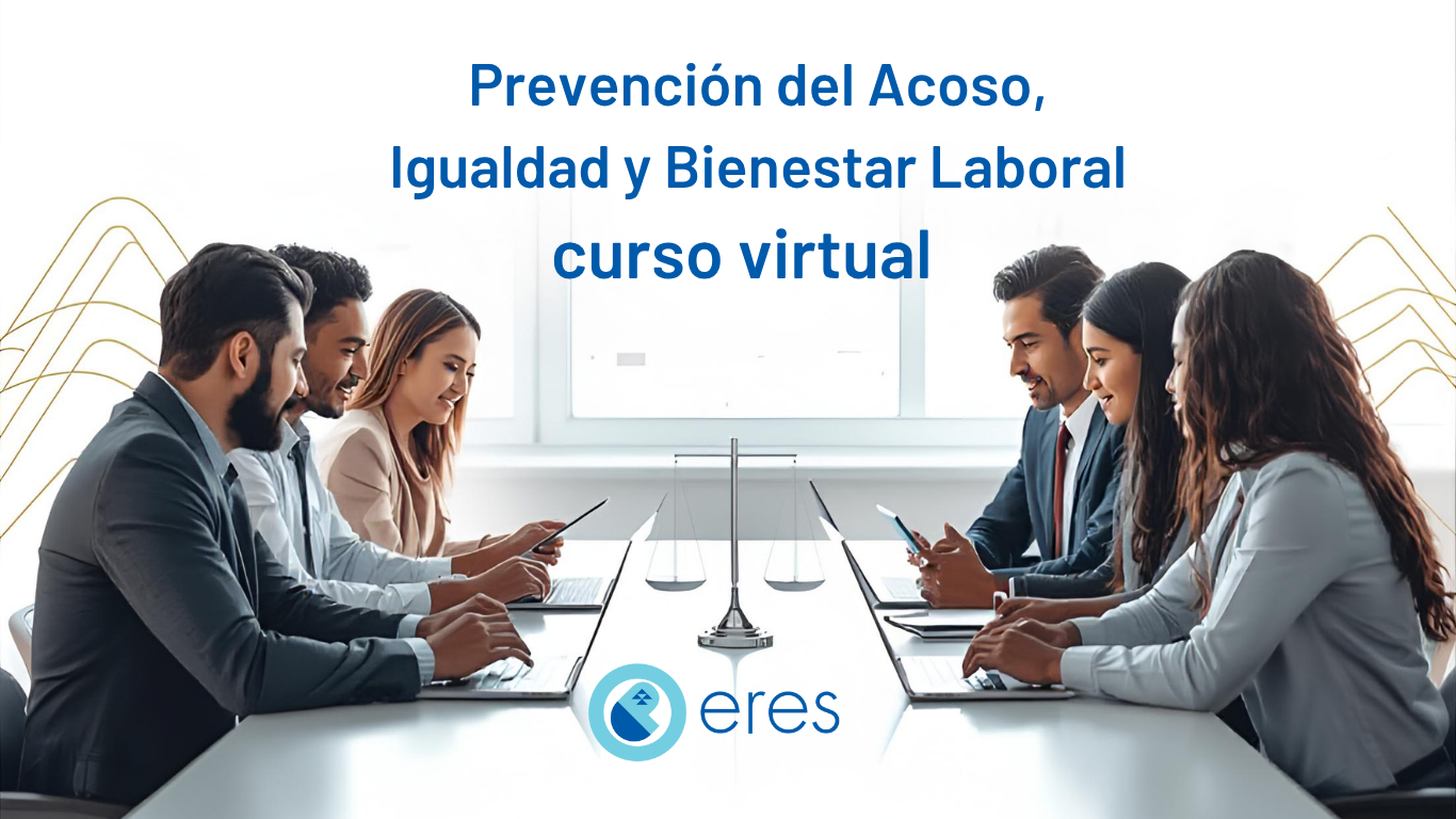 Prevención del Acoso, Igualdad y Bienestar Laboral